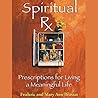 Spiritual RX Lib/E: Prescriptions for Living a Meaningful Life Spiritual RX Lib/E: Prescriptions for Living a Meaningful Life