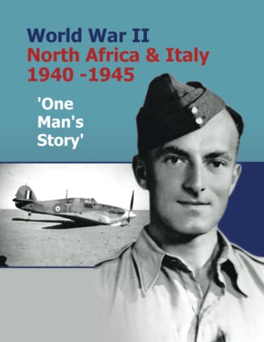 World War II North Africa & Italy 1940 -1945 'One Man's Story' (Paperback)