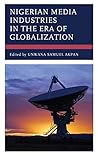 Nigerian Media Industries in the Era of Globalization