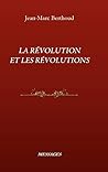 La Révolution et Les Révolutions