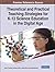 Theoretical and Practical Teaching Strategies for K-12 Science Education in the Digital Age