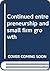 Continued entrepreneurship and small firm growth