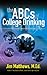 The ABCs of College Drinking... 25 tips for navigating the co... by Jim Matthews