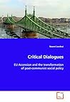 Critical Dialogues: EU Accession and the transformation of post-communist social policy
