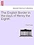 The English Border in the Days of Henry the Eighth. by Robert Bowes