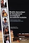MODELE DYNAMIQUE DE CHANGEMENT ACCOMPAGNE EN CONTEXTE SCOL.