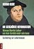 Die geschönte Reformation: Warum Martin Luther uns kein Vorbild mehr sein kann. Ein Beitrag zur Lutherdekade
