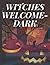 WITCHES WELCOME-DARK: Hallo...
