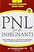 PNL per gli insegnanti. Come aumentare la tua efficacia perso... by Richard Churches