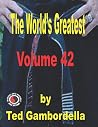 The World's Greatest Volume 42 by Ted Gambordella