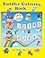 Toddler Coloring Book for Kids Age 1-3: Fun with Numbers Counting, Letters, Colors, Animals: Big Activity Workbook for Toddlers & Kids Ages 1, 2, 3, 4 & 5 for Kindergarten & Preschool Prep Success