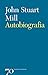 Autobiografia by John Stuart-mill