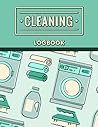 Cleaning Logbook: Cleaning Schedule With Checklists And To Do Lists I Daily Cleaning Logbook To Plan Out Household