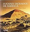 Lugares sagrados de América (Ilustrados) (Spanish Edition) Lugares sagrados de América (Ilustrados) (Spanish Edition)
