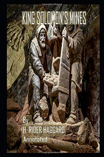 King Solomon's Mines By Sir Henry Rider Haggard The New Annotated Edition