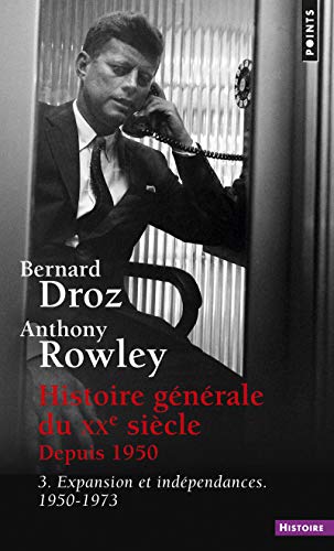 Histoire G'N'rale Du Xxe Si'cle T3. 1950-1973, Expansion Et Ind'pendances T3 (Pocket Book)