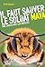 Il faut sauver le soldat Maya by Cécile Cazenave