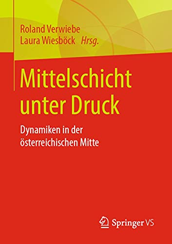 Mittelschicht unter Druck: Dynamiken in der österreichischen Mitte (German Edition)