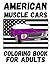 American Muscle Cars Coloring Book For Adults by Beverly P. Doty