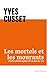 Les mortels et les mourants...