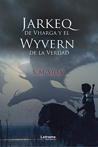 Jarkeq de Vharga y el Wyvern de la verdad (Spanish Edition)