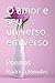 O amor e seu universo em ve...