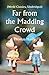 Far from the Madding Crowd (World Classics, Unabridged)