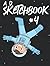 A. D. Sketchbook #4: For Dr...