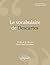 Le vocabulaire de Descartes - Nouvelle édition by Denis Kambouchner