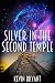 Silver in the Second Temple