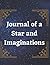 Journal of a Star and Imagi...