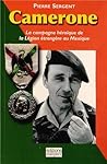 Camerone : La campagne héroïque de la Légion étrangère au Mexique Camerone : La campagne héroïque de la Légion étrangère au Mexique