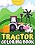 Tractor Coloring Book: Fun ...