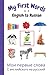 My First Words A - Z English to Russian: Bilingual Learning Made Fun and Easy with Words and Pictures (My First Words Language Learning Series)