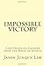 Impossible Victory: Life Changing Lessons from the Book of Joshua