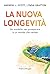 La nuova longevità: Un mode...