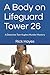 A Body on Lifeguard Tower 26 by Rick Hayes