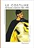 Le Costume: La haute coutur...