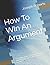 How To WIn An Argument: Eve...