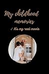 My childhood memories: It's my real movie 6×9 inches