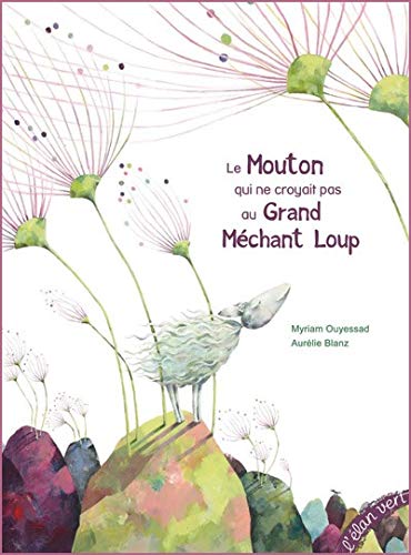 LE MOUTON QUI NE CROYAIT PAS AU GRAND MECHANTLOUP (Hardcover)