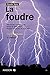 LA FOUDRE. Histoire des connaissances, nature du phénomène, r... by Gary Devon