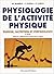 Physiologie de l'activité physique. Energie, nutrition et per... by Frank I. Katch