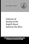 Criticism of Society in the English Novel between the Wars (Bibliothèque de la faculté de philosophie et lettres de l’université de Liège)