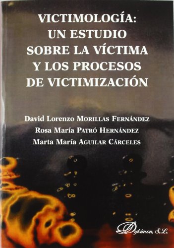 Victimología. Un estudio sobre la víctima y los procesos de victimización (Spanish Edition)