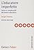 L'educatore imperfetto. Senso e complessità del lavoro educativo by Sergio Tramma