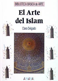 El arte del Islam/ The Art of Islam (Spanish Edition)