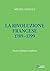 La rivoluzione francese 1789-1799