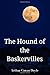 The Hound of the Baskervilles By Arthur Conan Doyle
