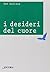 I desideri del cuore